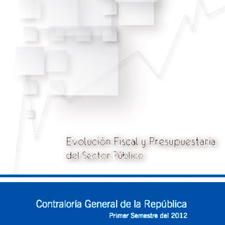 Ver el documento (pdf) denominado: Evolución Fiscal y Presupuestaria del Sector Público al 30 de junio del año 2012