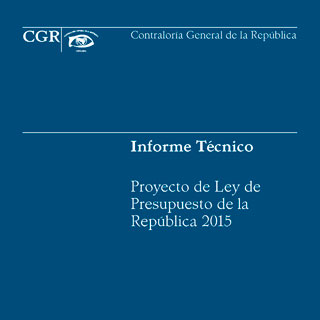 Ver el documento (pdf) denominado: Informe Técnico del Proyecto de Ley del Presupuesto Ordinario y Extraordinario de la República Periodo 2015