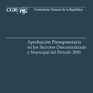 Ver el documento (pdf) denominado: Aprobación Presupuestaria en los Sectores Descentralizado y Municipal del Período 2010