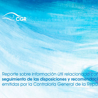 Ver el documento (pdf) denominado: Reporte sobre información útil relacionada con el seguimiento de las disposiciones y recomendaciones emitidas por la Contraloría General de la República 2016